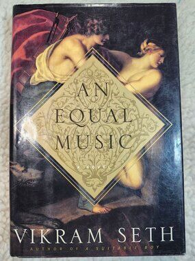 Vikram Seth An Equal Music Hardcover 1st Edition 1999 Broadway Books Fiction